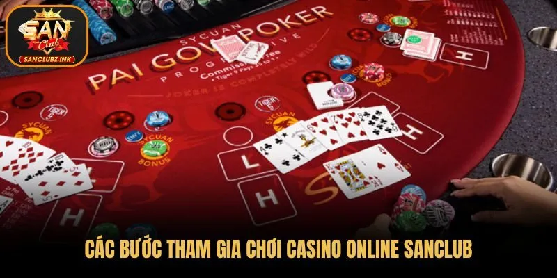 Các bước tham gia chơi Casino Online SanClub