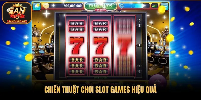 Chiến thuật chơi Casino Online SanClub Slot Games hiệu quả