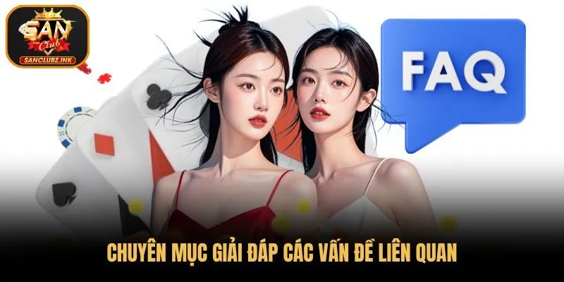 Câu hỏi thường gặp để giải đáp vấn đề liên quan