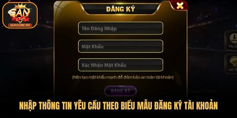 Nhập thông tin yêu cầu theo biểu mẫu đăng ký tài khoản