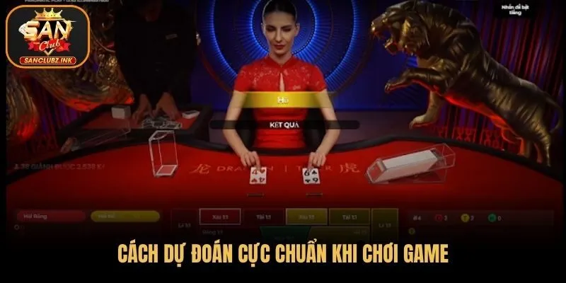 Cách dự đoán cực chuẩn khi chơi game