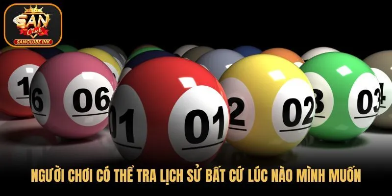 Người chơi có thể tra lịch sử bất cứ lúc nào mình muốn