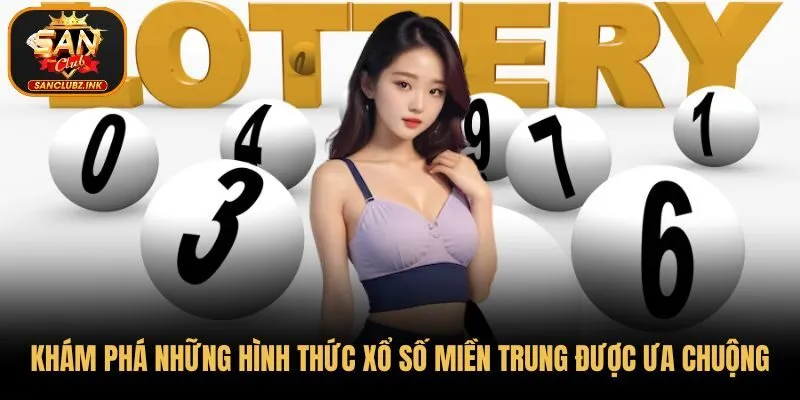 Khám phá những hình thức xổ số miền Trung được ưa chuộng